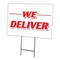 Signmission We Deliver Yard Sign & Stake outdoor plastic coroplast window, C-1824 We Deliver C-1824 We Deliver - alternate 1